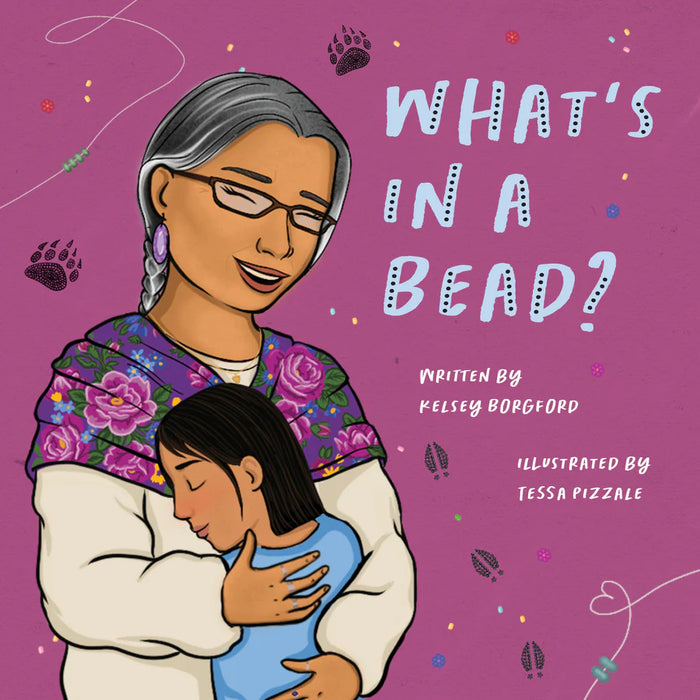 What's in a Bead By Kelsey Borgford, Illustrated By Tessa Pizzale
